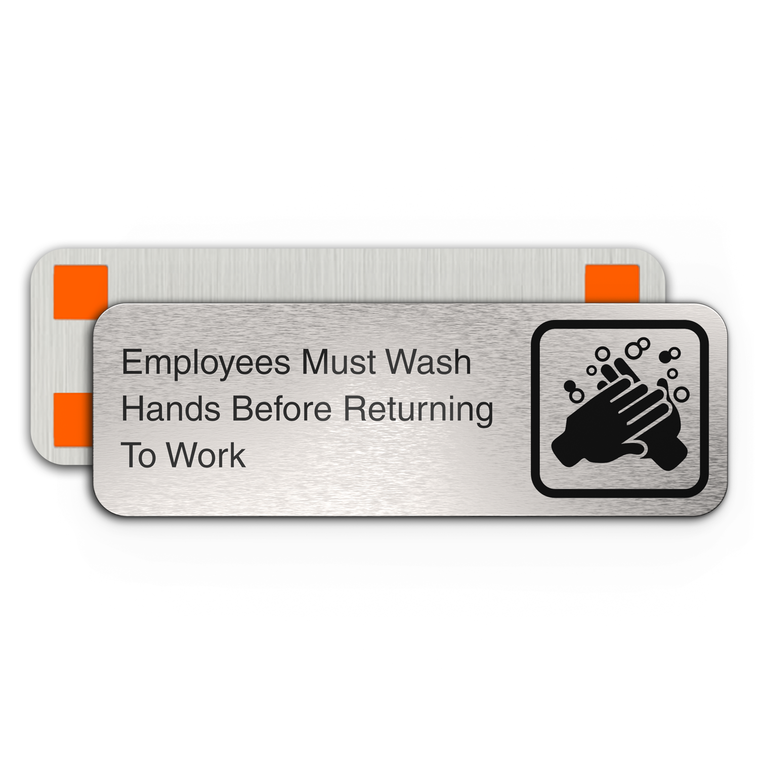EMPLOYEES MUST WASH HANDS BEFORE RETURNING TO WORK Sign - Brushed Silver Aluminum - ADA Compliant