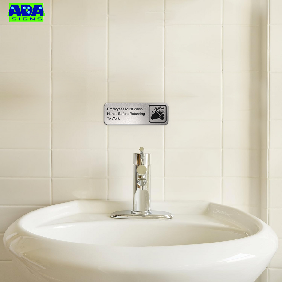 EMPLOYEES MUST WASH HANDS BEFORE RETURNING TO WORK Sign - Brushed Silver Aluminum - ADA Compliant